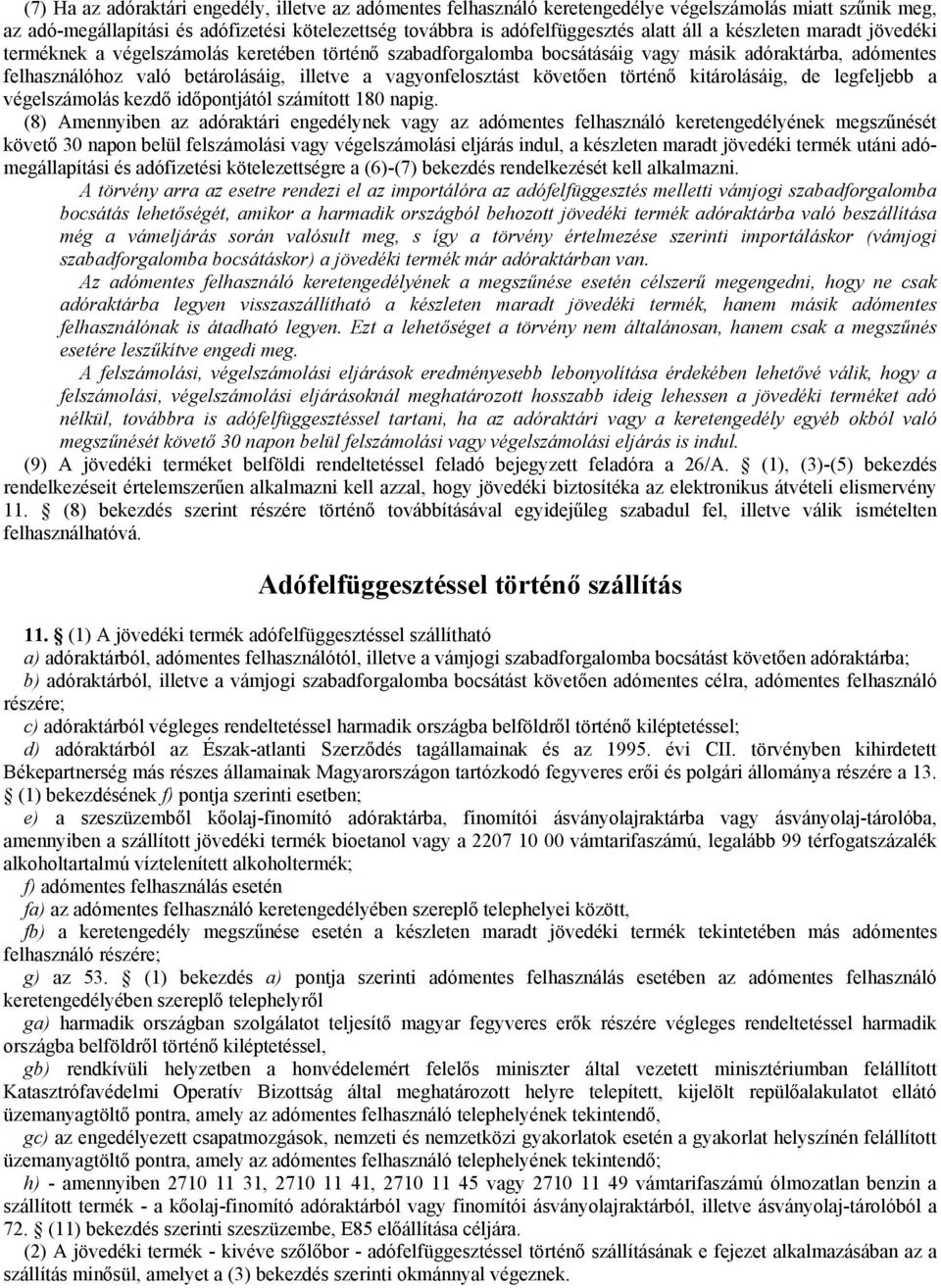 követően történő kitárolásáig, de legfeljebb a végelszámolás kezdő időpontjától számított 180 napig.