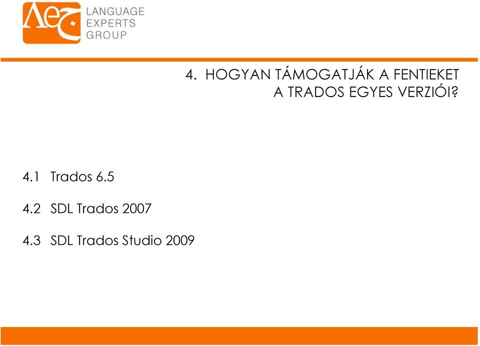 VERZIÓI? 4.1 Trados 6.5 4.