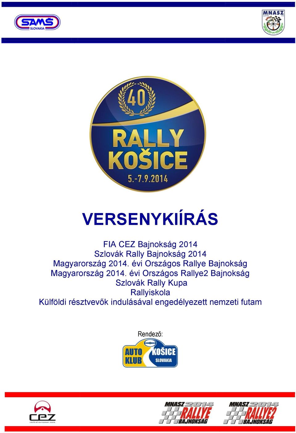 évi Országos Rallye Bajnokság  évi Országos Rallye2 Bajnokság