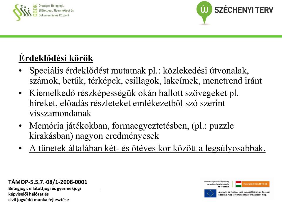 előadás részleteket emlékezetből szó szerint visszamondanak Memória játékokban, formaegyeztetésben,