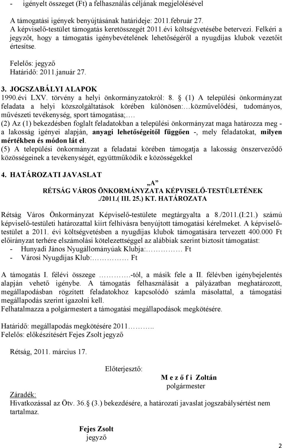 JOGSZABÁLYI ALAPOK 1990.évi LXV. törvény a helyi önkormányzatokról: 8.