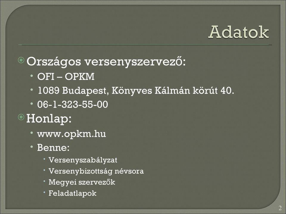 06-1-323-55-00 Honlap: www.opkm.