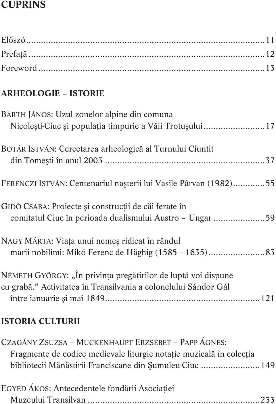 ..55 GIDÓ CSABA: Proiecte şi construcţii de căi ferate în comitatul Ciuc în perioada dualismului Austro Ungar.