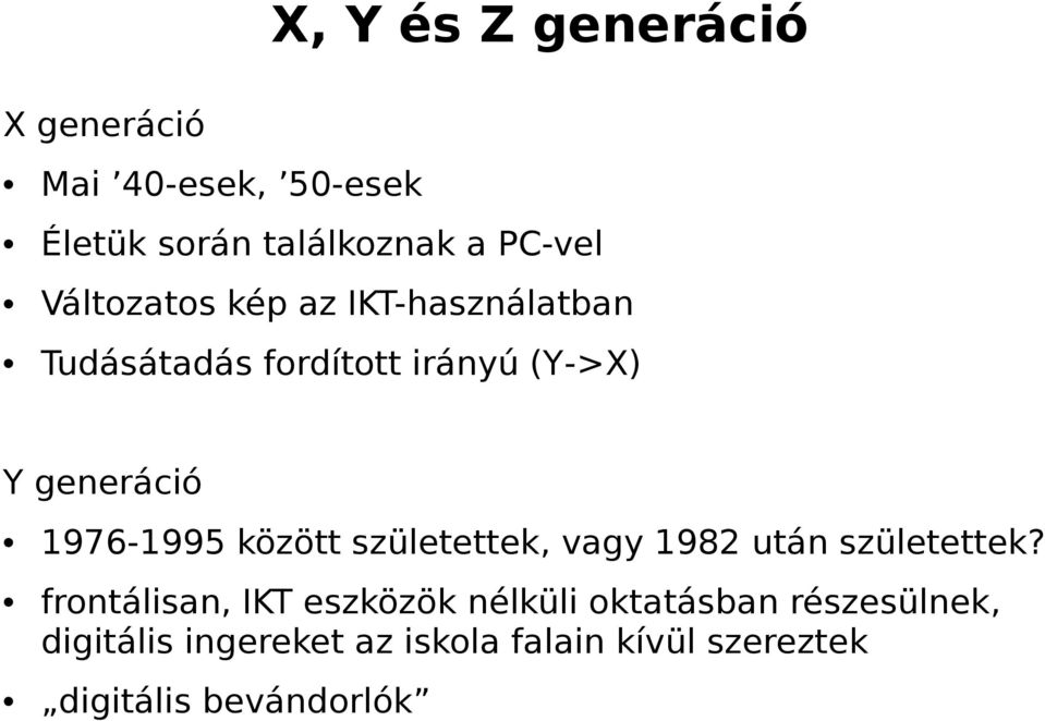 1976-1995 között születettek, vagy 1982 után születettek?