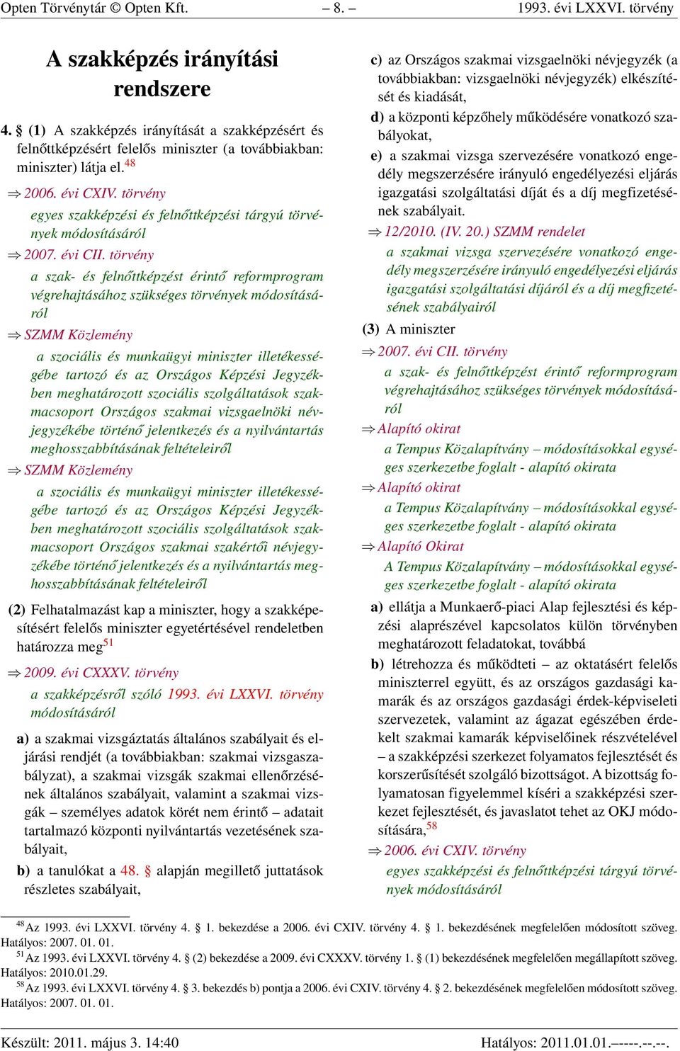 törvény egyes szakképzési és felnőttképzési tárgyú törvények 2007. évi CII.