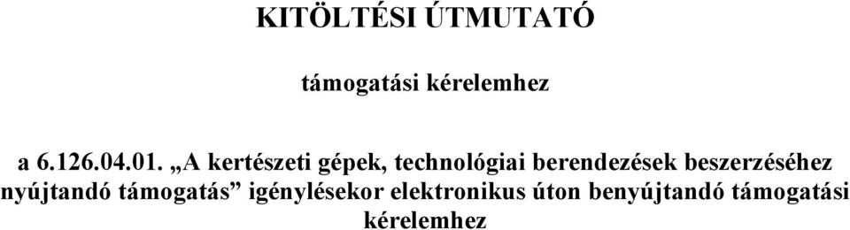 A kertészeti gépek, technológiai berendezések