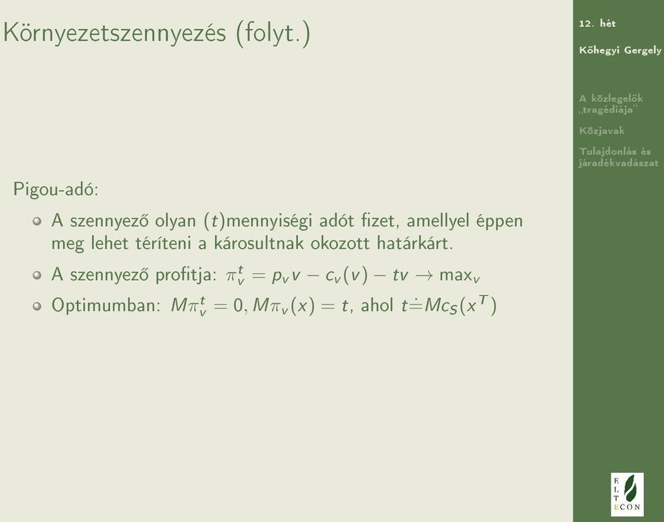 éppen meg lehet téríteni a károsultnak okozott határkárt.