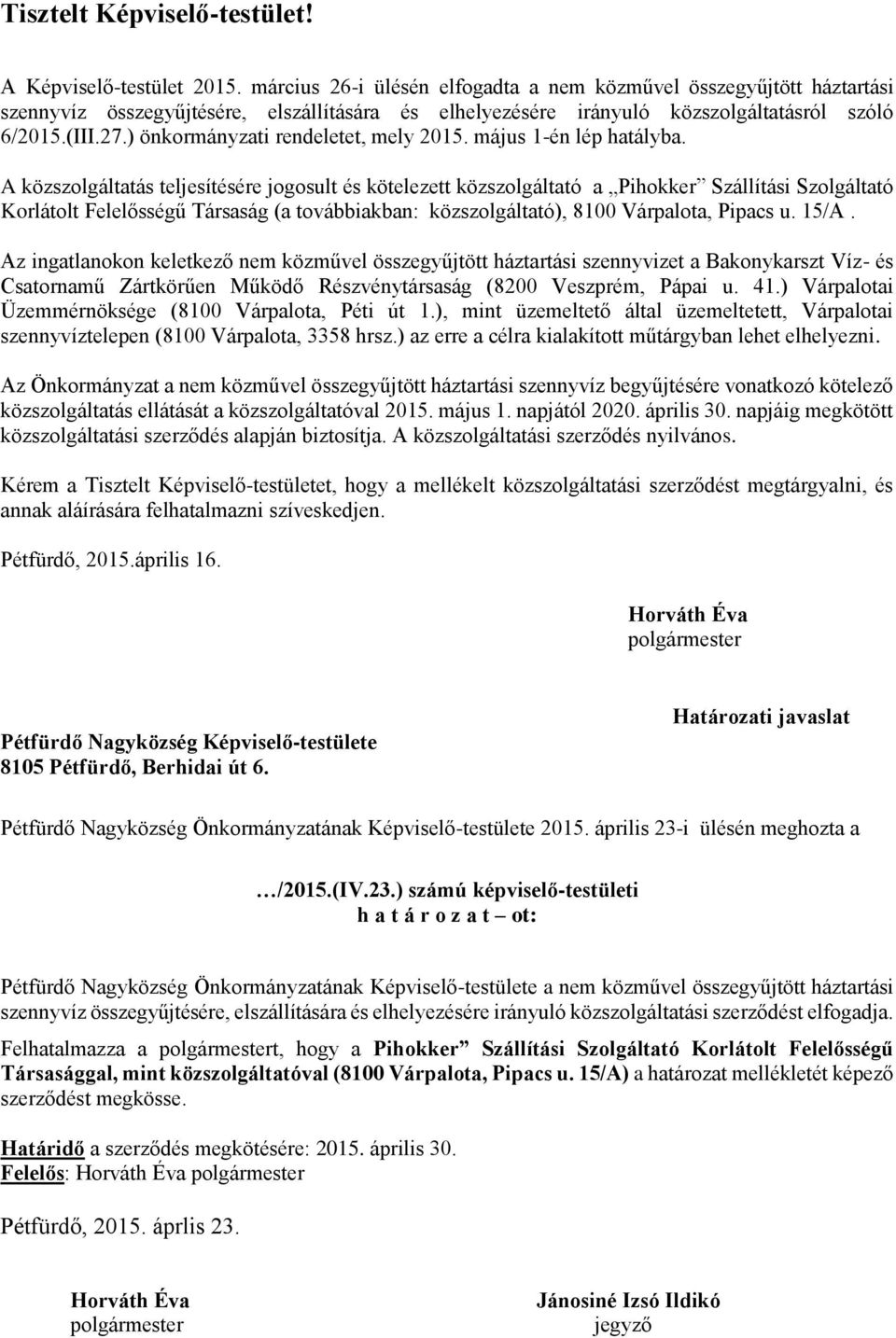 ) önkormányzati rendeletet, mely 2015. május 1-én lép hatályba.