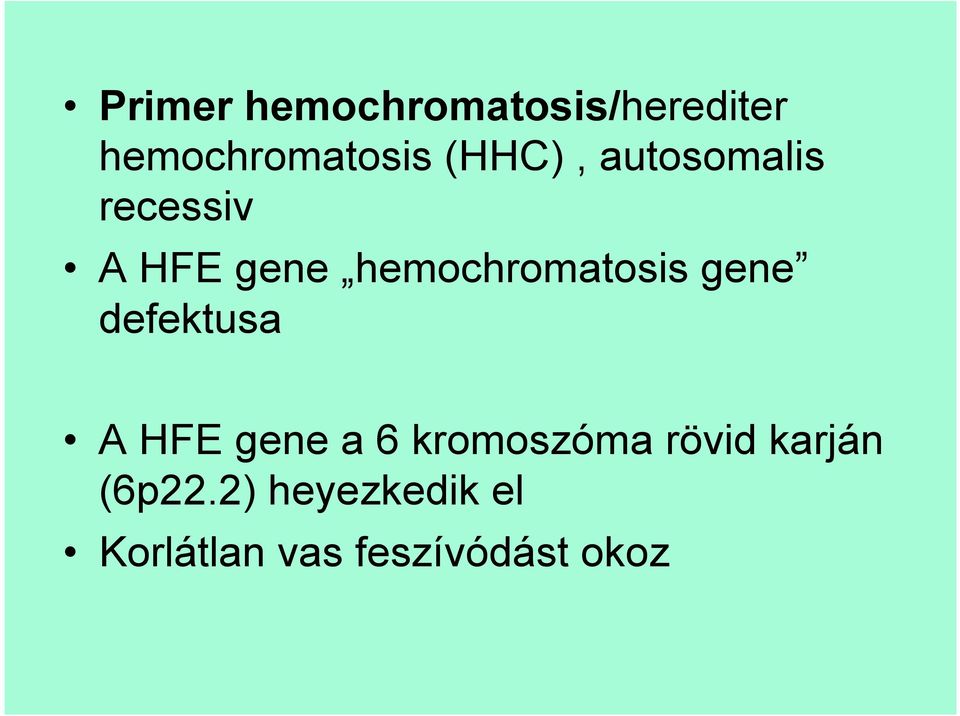 hemochromatosis gene defektusa A HFE gene a 6