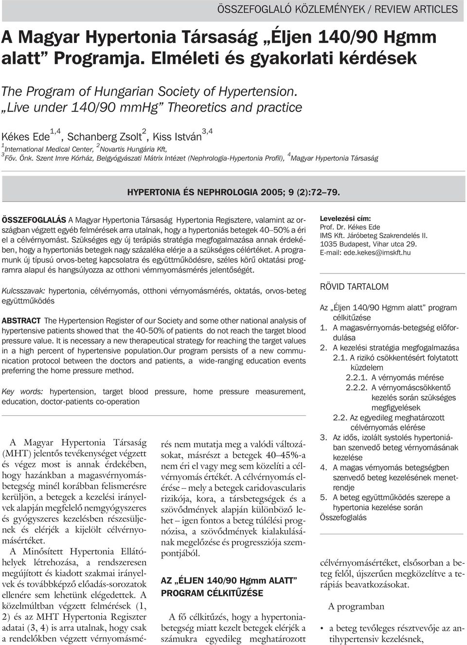 Szent Imre Kórház, Belgyógyászati Mátrix Intézet (Nephrologia-Hypertonia Profil), 4 Magyar Hypertonia Társaság HYPERTONIA ÉS NEPHROLOGIA 2005; 9 (2):72 79.