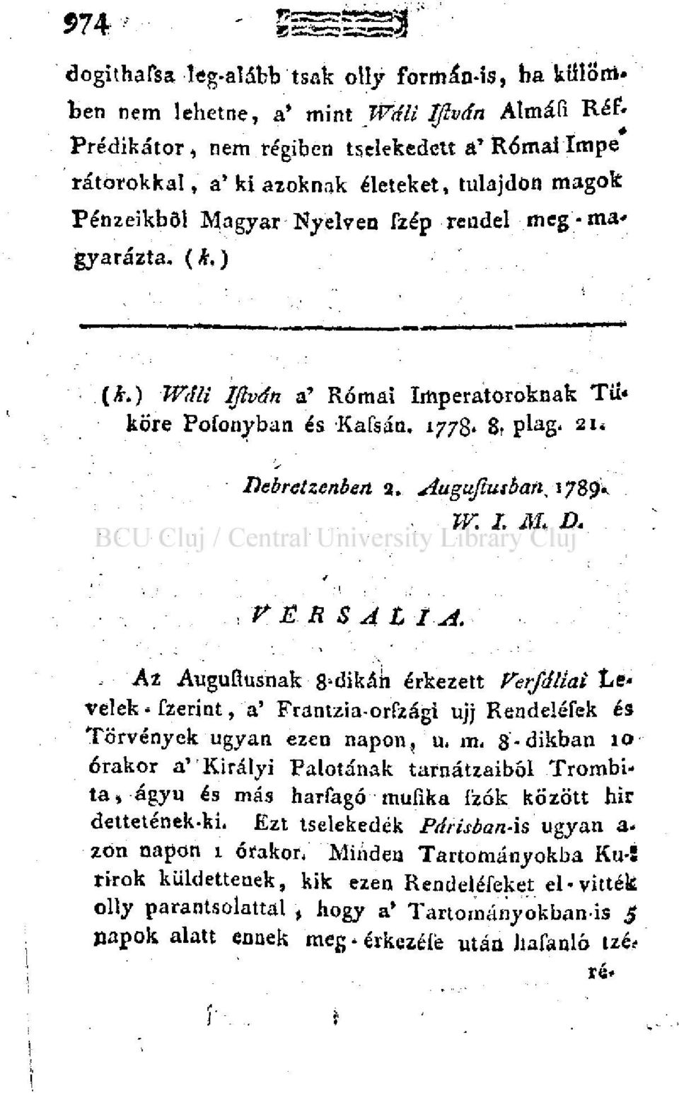 ) Wdli IJlvdn a' Római Imperatoroknak Tü«2 1 i köre Poíonyban és Kafsán. 1778. 8- plag- Debreizenben 2. Augujiusbati^7%cji< W. I. M. D. V É R S A L I A.