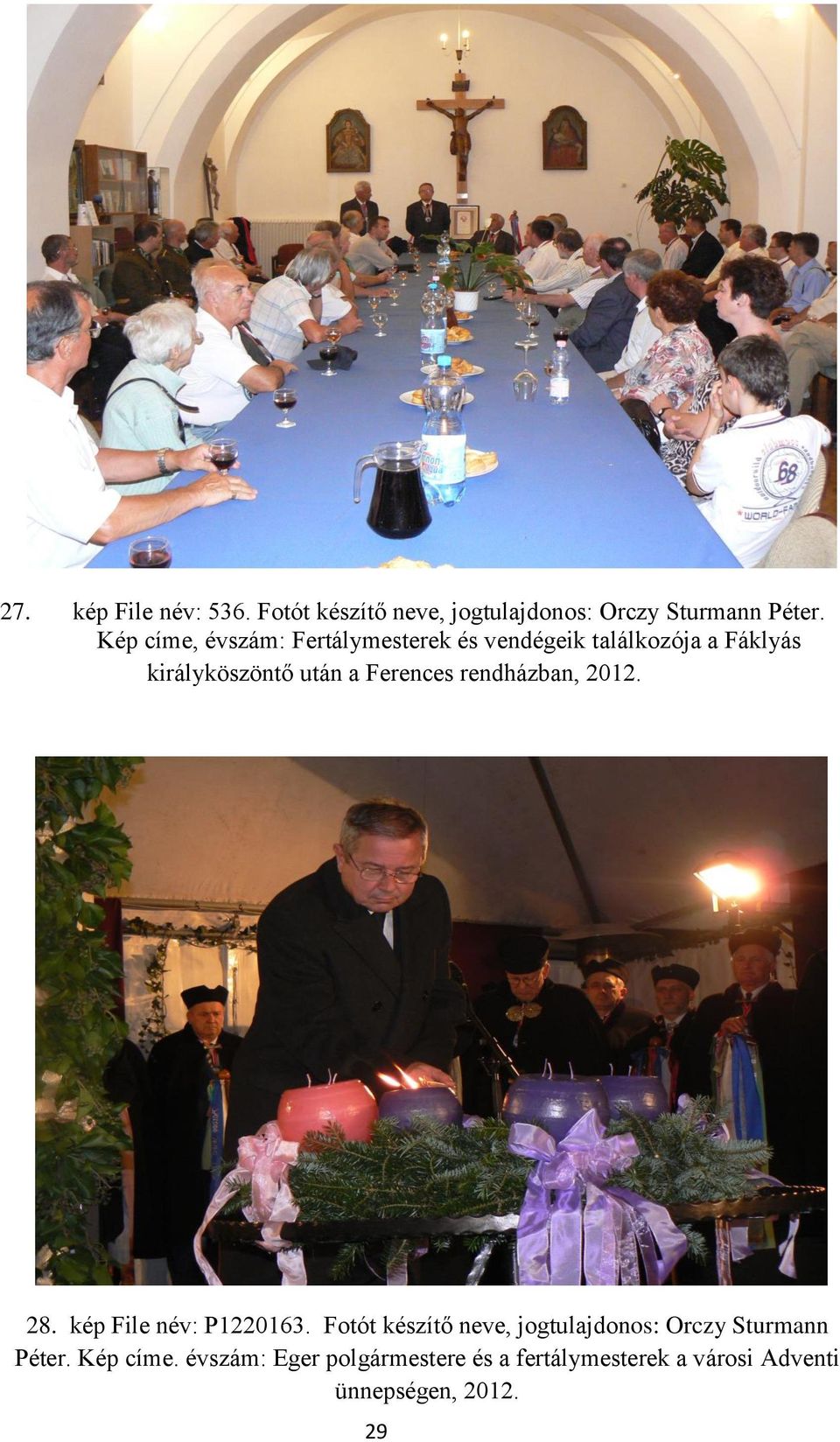 Ferences rendházban, 2012. 28. kép File név: P1220163.