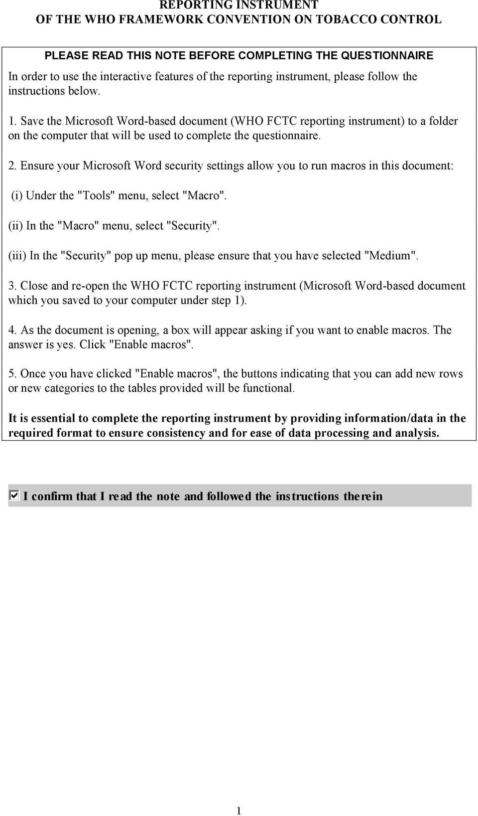 Ensure your Microsoft Word security settings allow you to run macros in this document: (i) Under the "Tools" menu, select "Macro". (ii) In the "Macro" menu, select "Security".