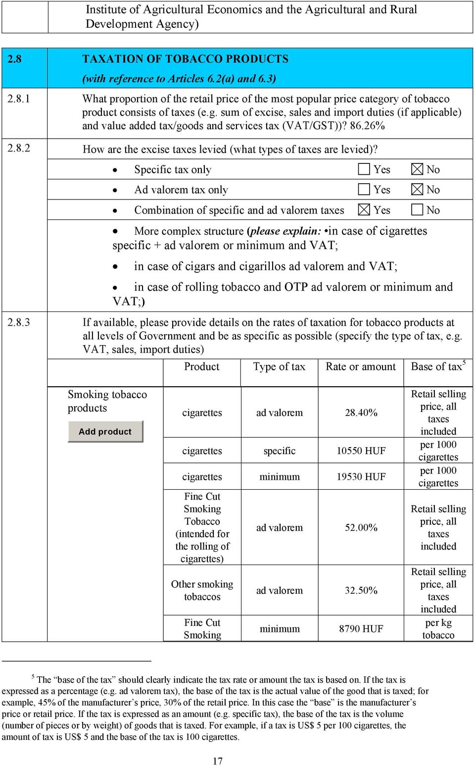 ry of tobacco product consists of taxes (e.g. sum of excise, sales and import duties (if applicable) and value added tax/goods and services tax (VAT/GST))? 86