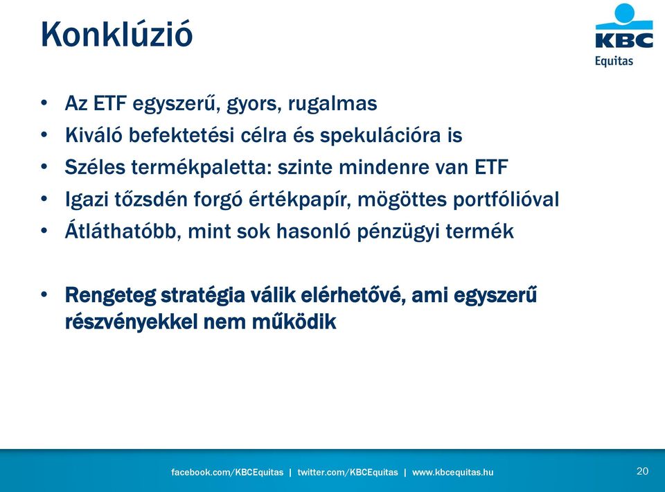 forgó értékpapír, mögöttes portfólióval Átláthatóbb, mint sok hasonló