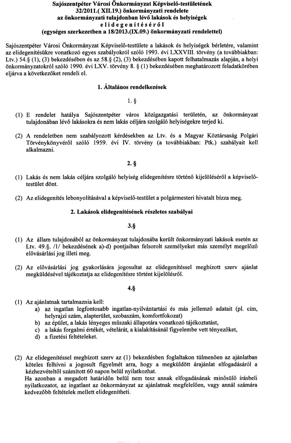 ) onkormanyzati rendelettel) Saj6szentpeter Varosi Onkormanyzat Kepviselo-testiilete a lakasok es helyisegek berletere, valamint az elidegenitesiikre vonatkoz6 egyes szabalyokr61 sz616 1993.