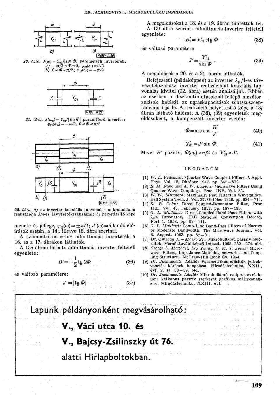 ábra szerinti. A szimmetrikus jr-tag admittancia inverterek a 6. és a 7. ábrákon láthatók.