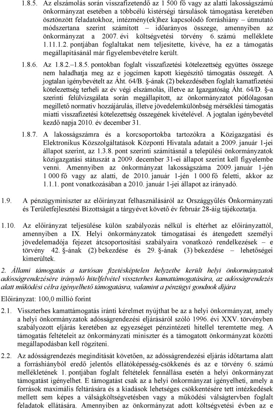 kapcsolódó forráshiány útmutató módszertana szerint számított időarányos összege, amennyiben az önkormányzat a 20