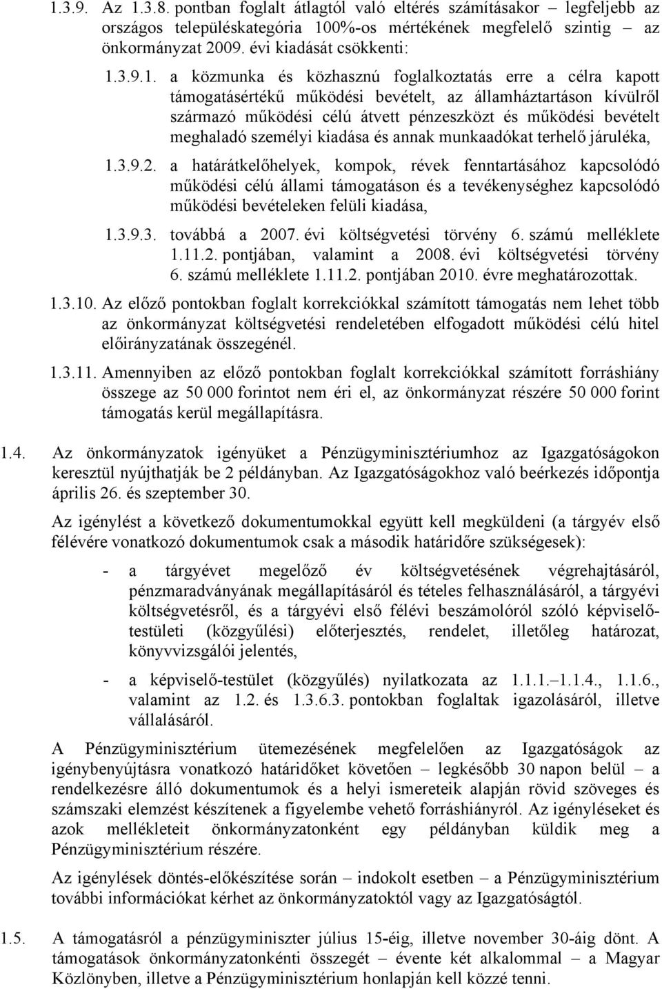 meghaladó személyi kiadása és annak munkaadókat terhelő járuléka, 1.3.9.2.