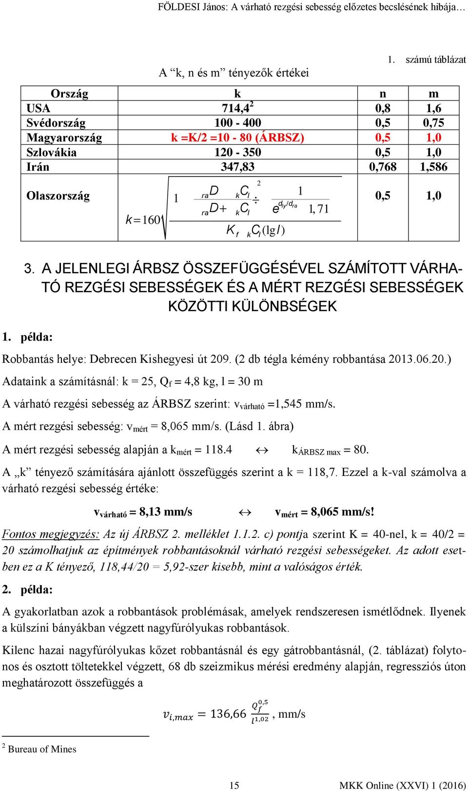 k C l ö ùé ê ç ú 1 ù ê 0,5 1,0 ëê è r ra D + r k C l ø ûú e d ly/d ra úe ë -1, 71û k =160 K f r k C l (lgl) 3.