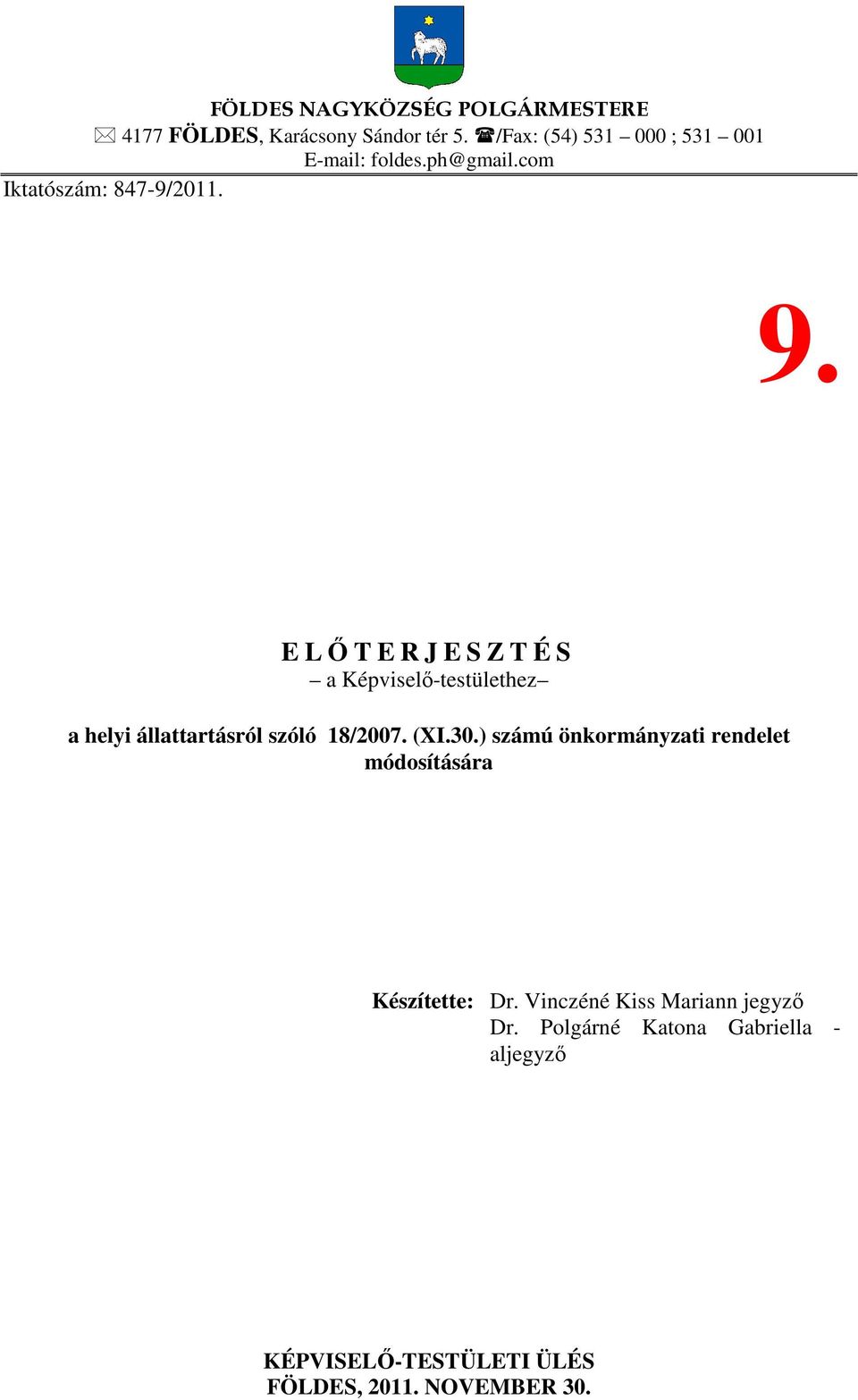 E LŐTERJESZTÉS a Képviselő-testülethez a helyi állattartásról szóló 18/2007. (XI.30.