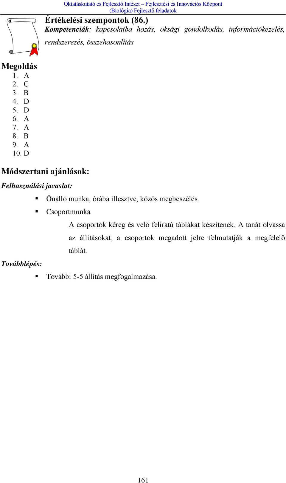 B 4. D 5. D 6. A 7. A 8. B 9. A 10.