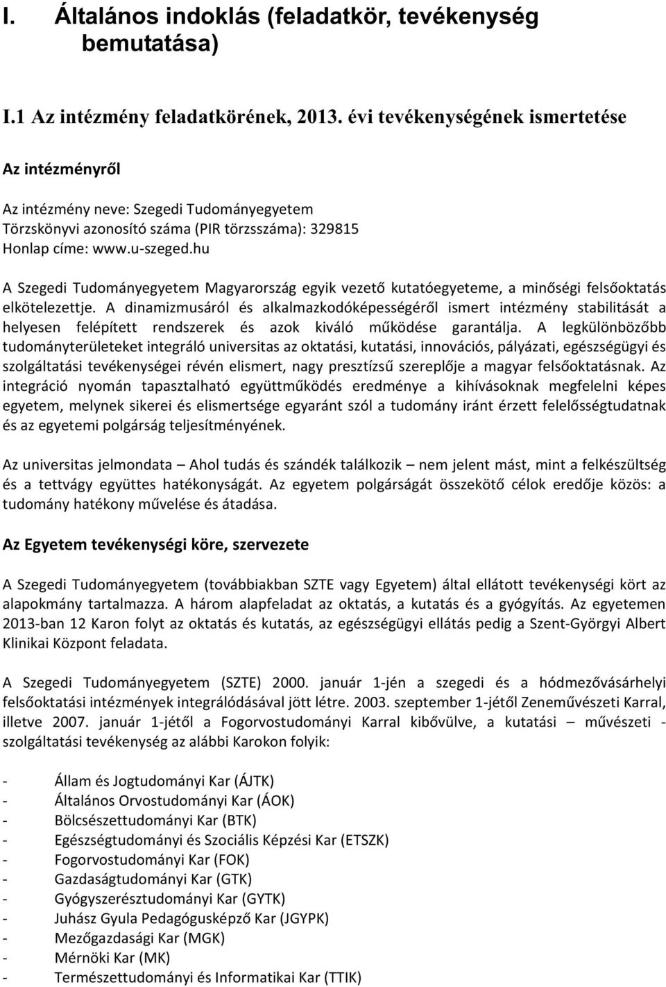 hu ASzegedi Tudományegyetem Magyarországegyikvezetkutatóegyeteme,a minségifelsoktatás elkötelezettje.