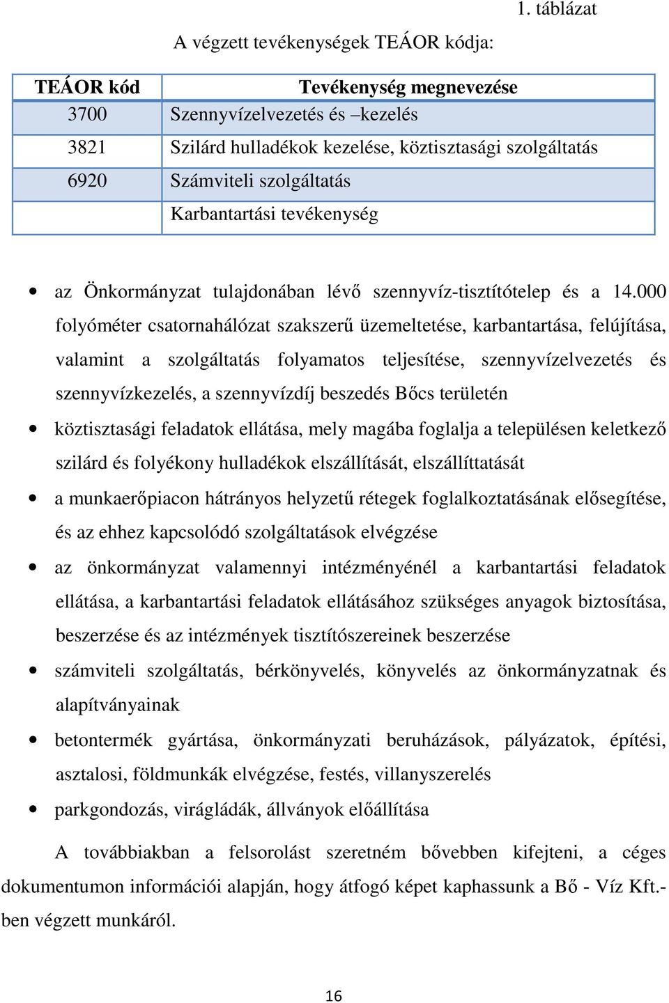 Önkormányzat tulajdonában lévı szennyvíz-tisztítótelep és a 14.