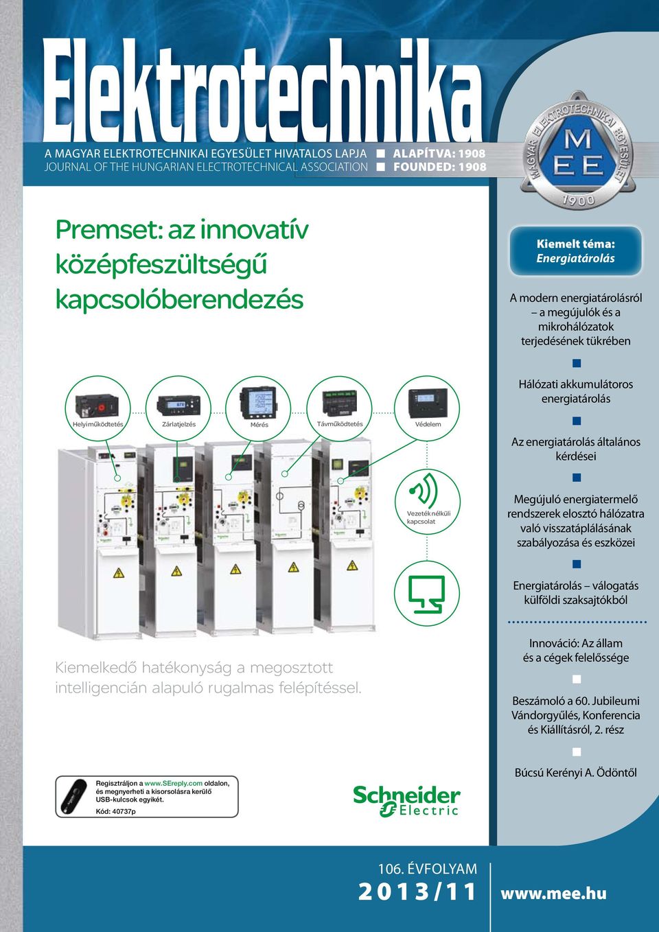 Védelem Az energiatárolás általános kérdései Vezeték nélküli kapcsolat Megújuló energiatermelő rendszerek elosztó hálózatra való visszatáplálásának szabályozása és eszközei Energiatárolás válogatás