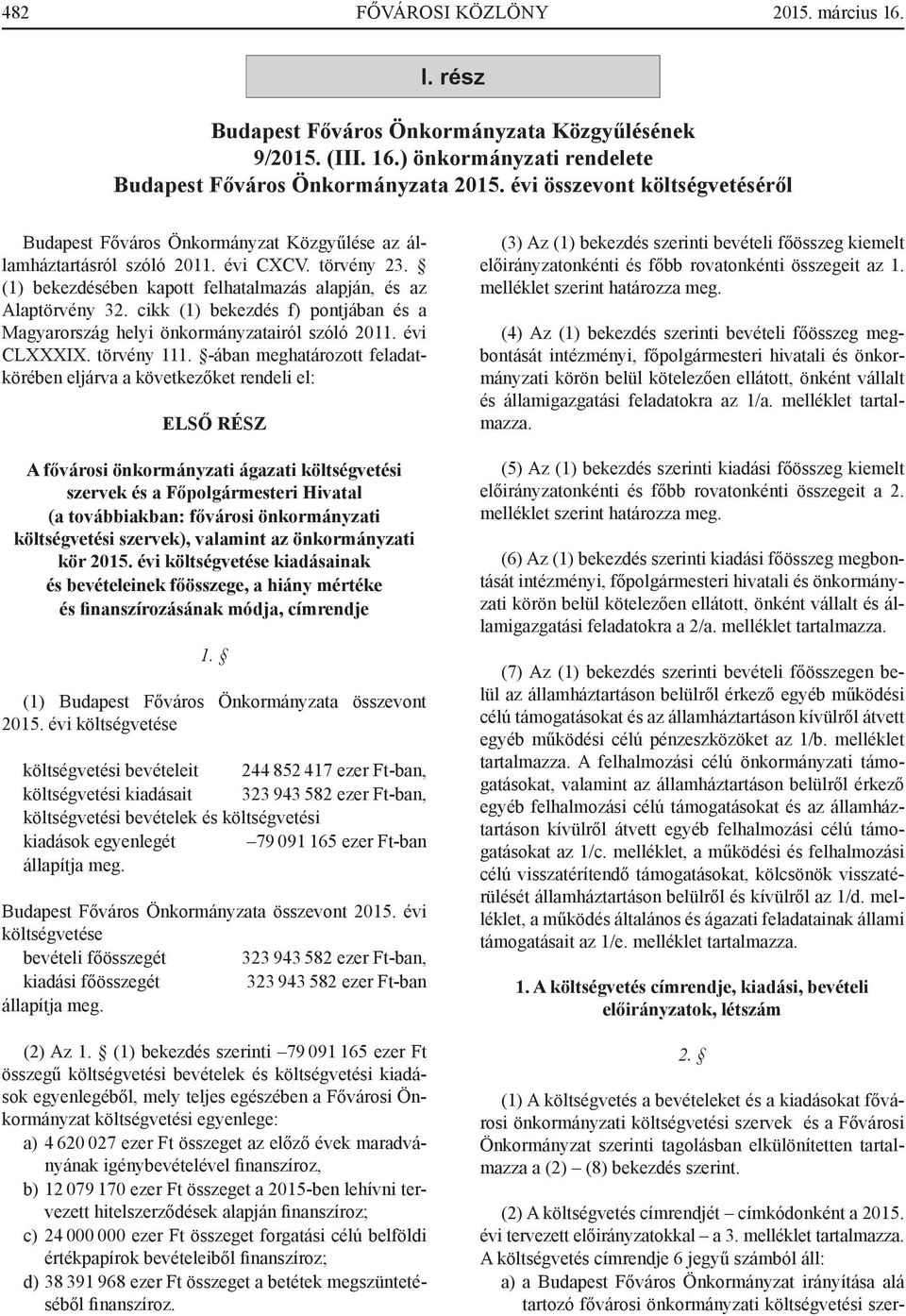 cikk (1) bekezdés f) pontjában és a Magyarország helyi önkormányzatairól szóló 2011. évi CLXXXIX. törvény 111.