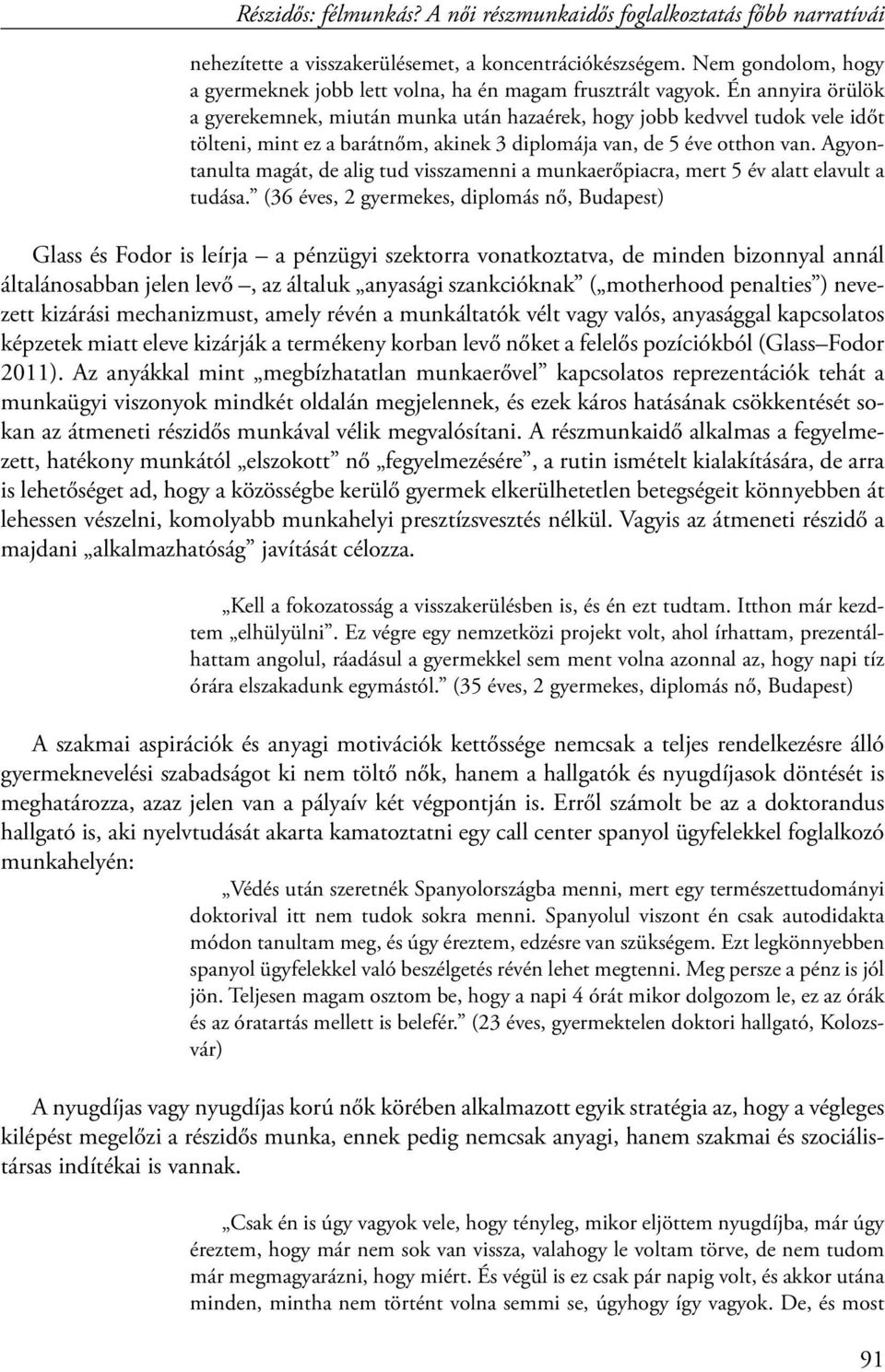 Agyontanulta magát, de alig tud visszamenni a munkaerőpiacra, mert 5 év alatt elavult a tudása.