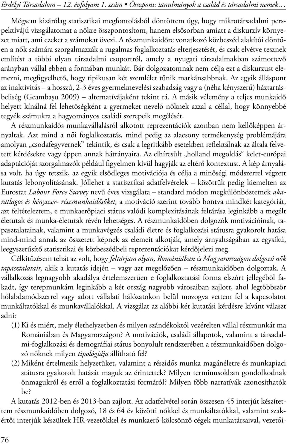 elsősorban amiatt a diskurzív környezet miatt, ami ezeket a számokat övezi.