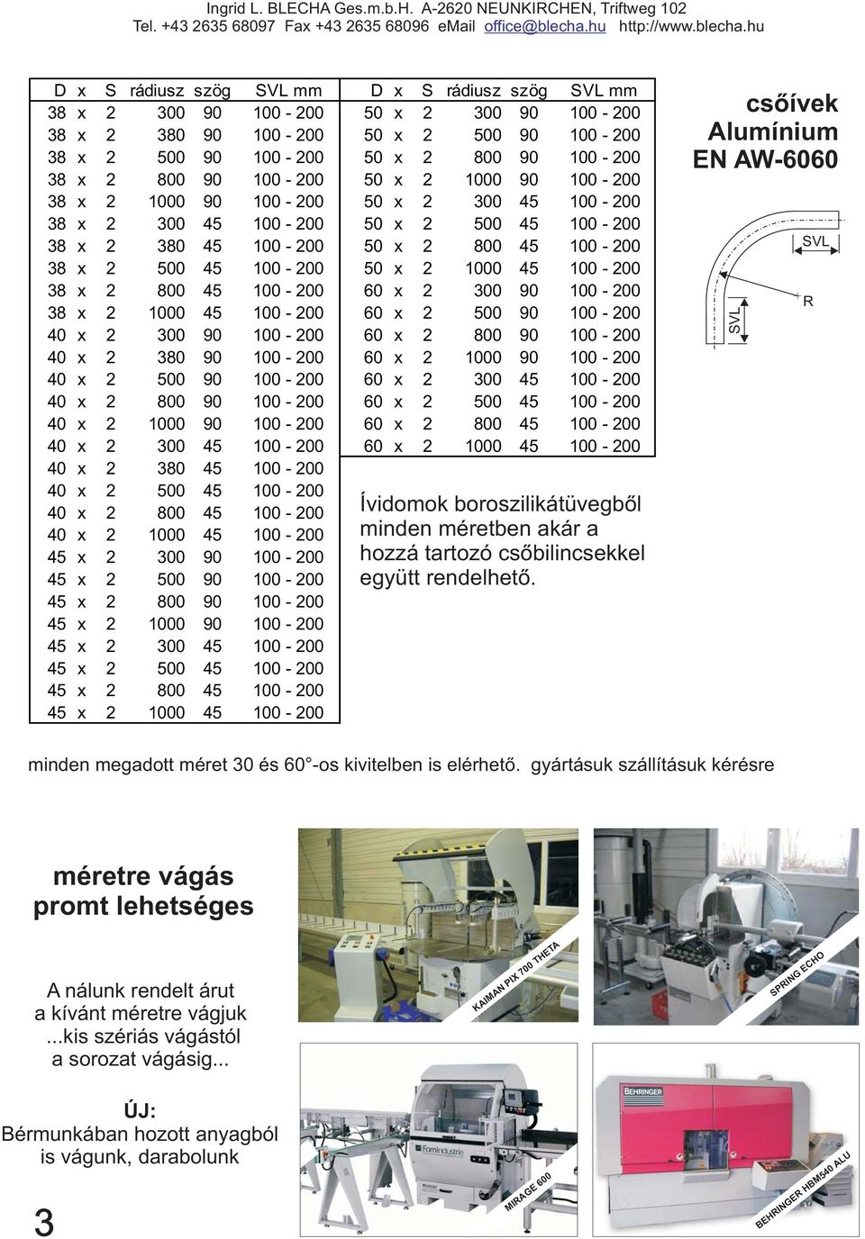 45 100-200 38 x 2 800 45 100-200 60 x 2 300 90 100-200 38 x 2 1000 45 100-200 60 x 2 500 90 100-200 40 x 2 300 90 100-200 60 x 2 800 90 100-200 40 x 2 380 90 100-200 60 x 2 1000 90 100-200 40 x 2 500