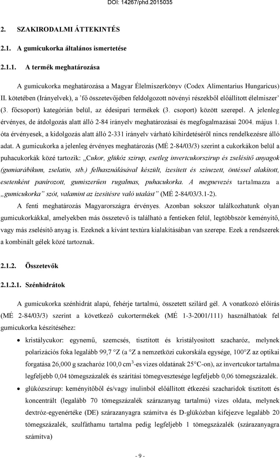 A jelenleg érvényes, de átdolgozás alatt álló 2-84 irányelv meghatározásai és megfogalmazásai 2004. május 1.