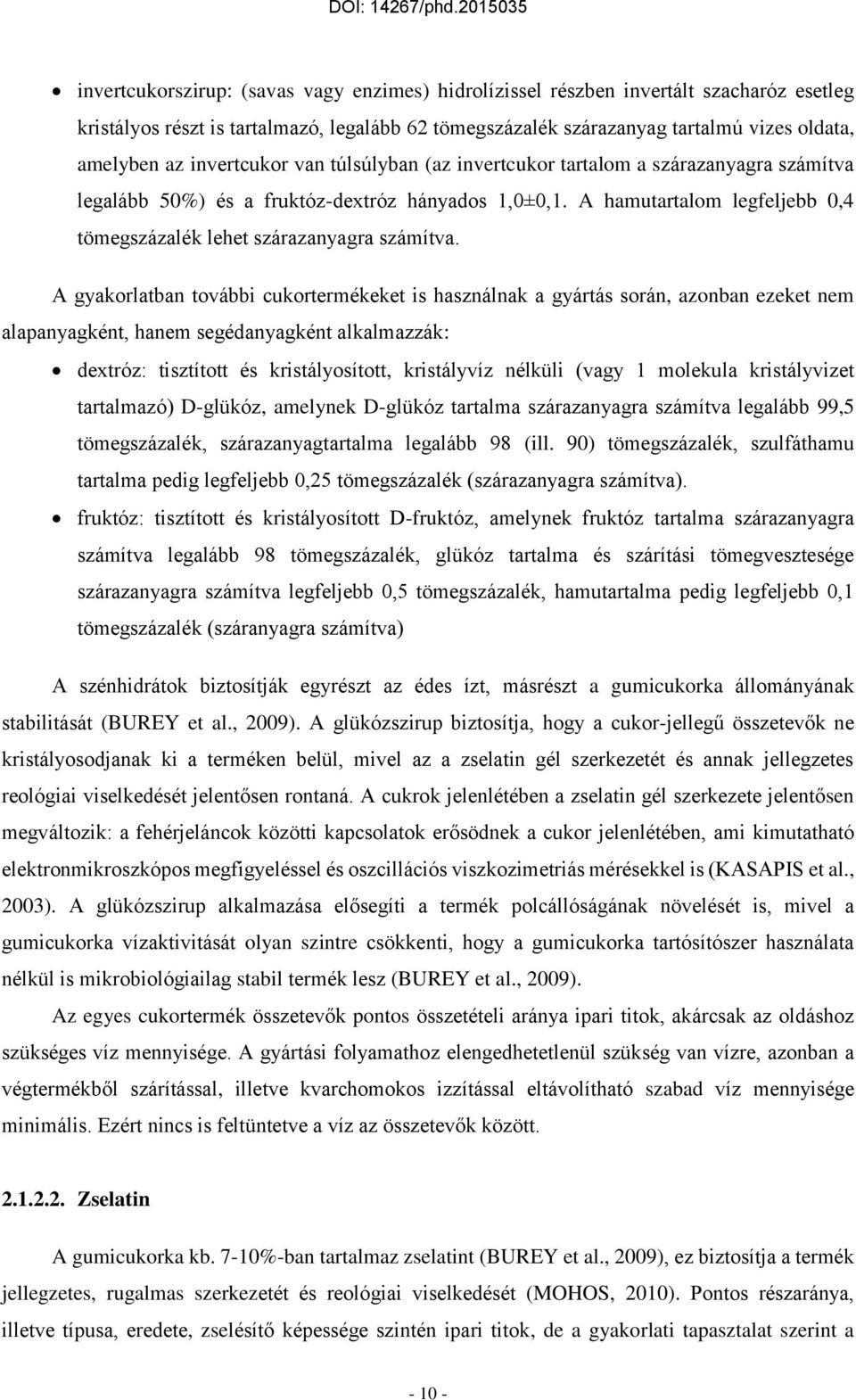 A hamutartalom legfeljebb 0,4 tömegszázalék lehet szárazanyagra számítva.