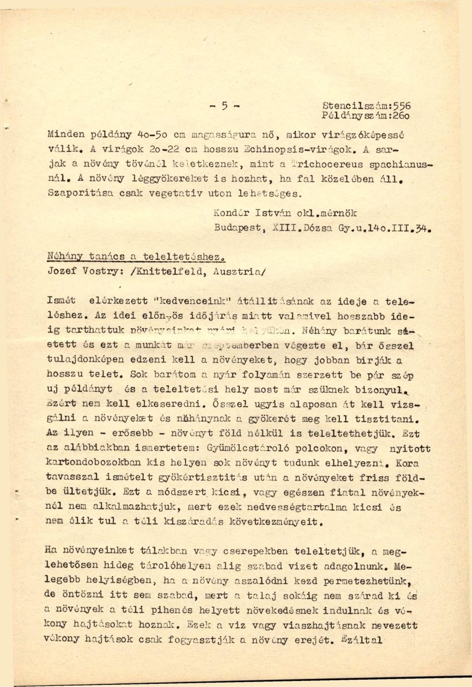 Szaporítása csak vegetatív uton leh.-tséges. iíondér István oldl,mérnök Budapest, XIII.Dózsa Gy.u,14o.III,54.