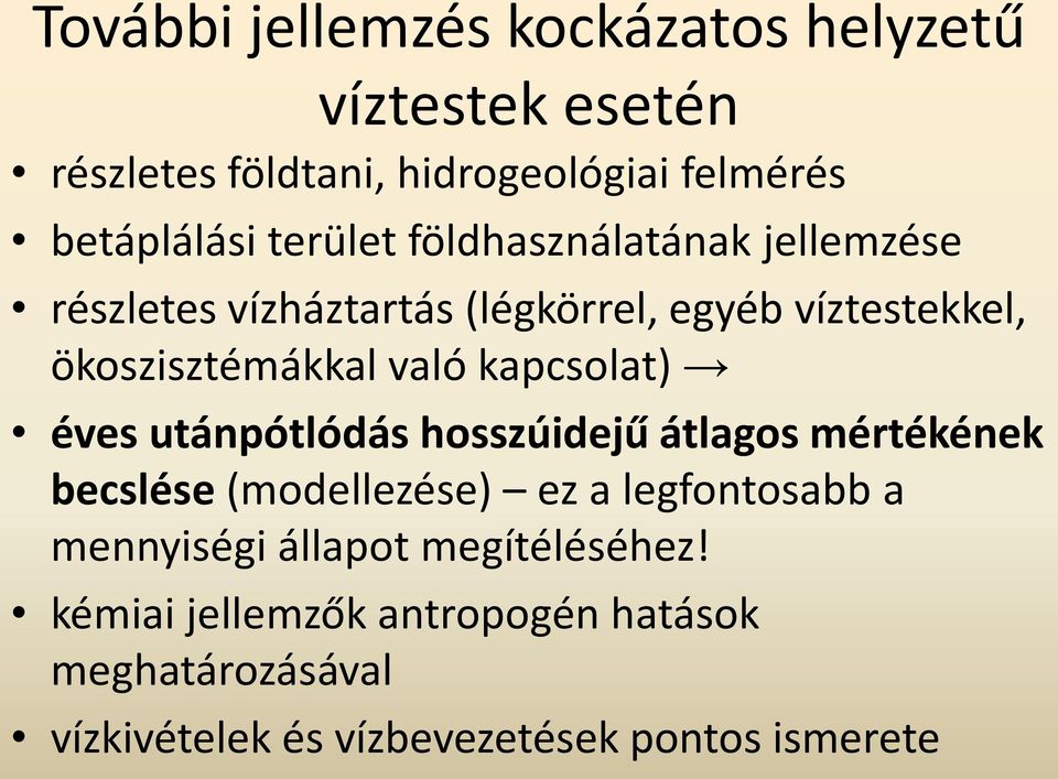 kapcsolat) éves utánpótlódás hosszúidejű átlagos mértékének becslése (modellezése) ez a legfontosabb a mennyiségi