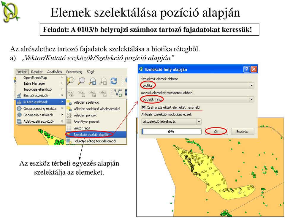 Az alrészlethez tartozó fajadatok szelektálása a biotika rétegből.