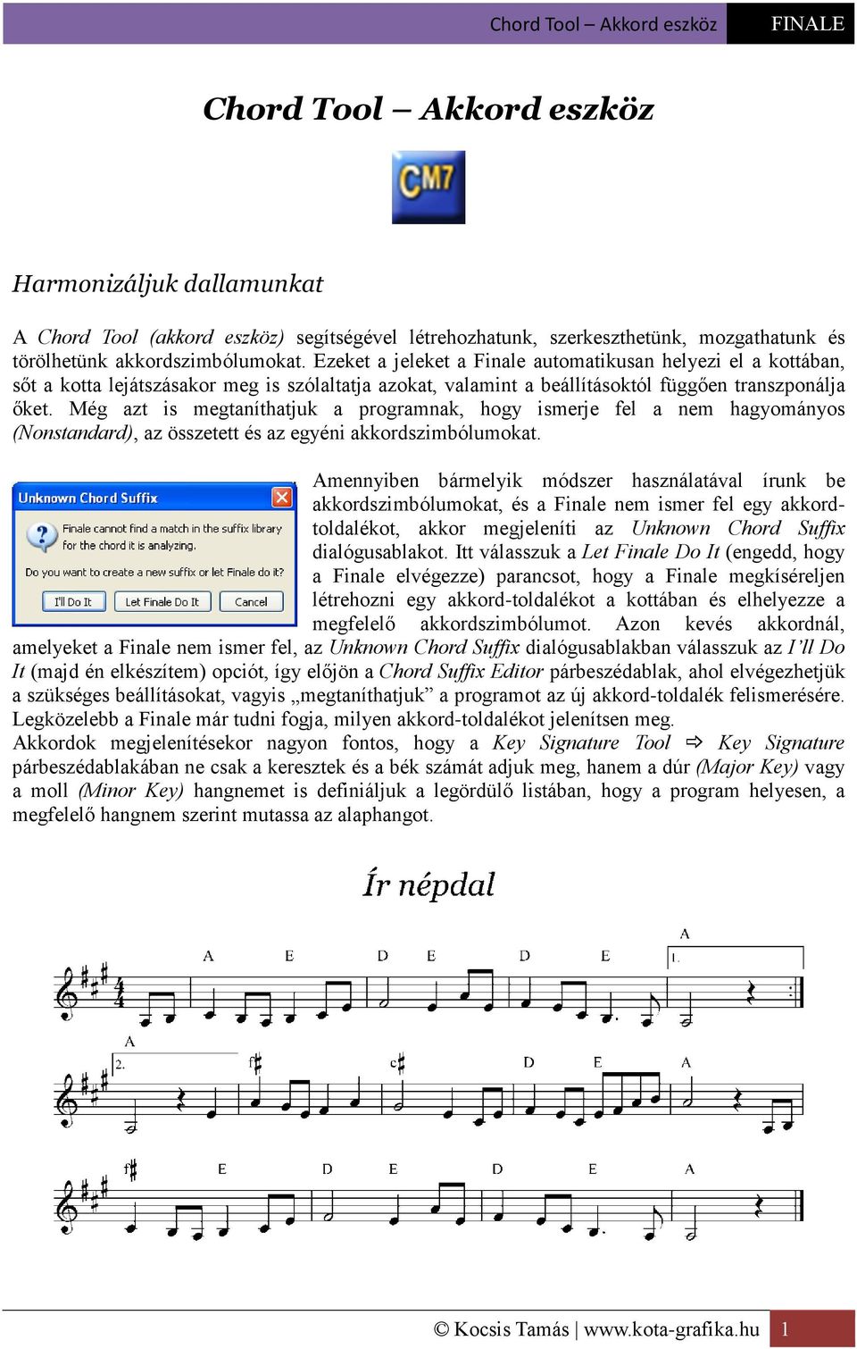 Még azt is megtaníthatjuk a programnak, hogy ismerje fel a nem hagyományos (Nonstandard), az összetett és az egyéni akkordszimbólumokat.