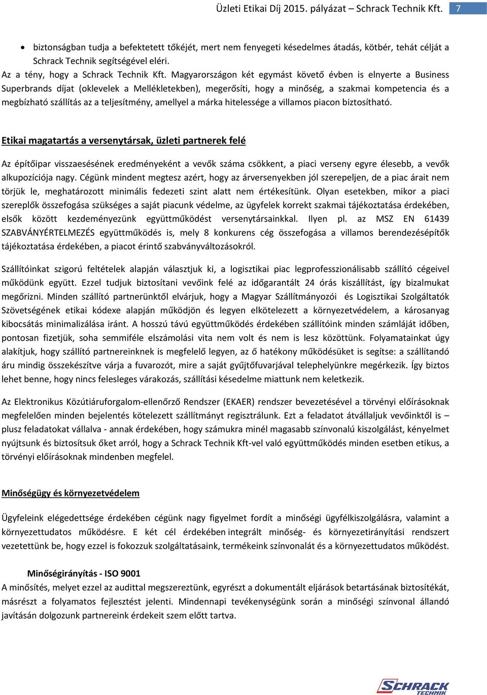 teljesítmény, amellyel a márka hitelessége a villamos piacon biztosítható.