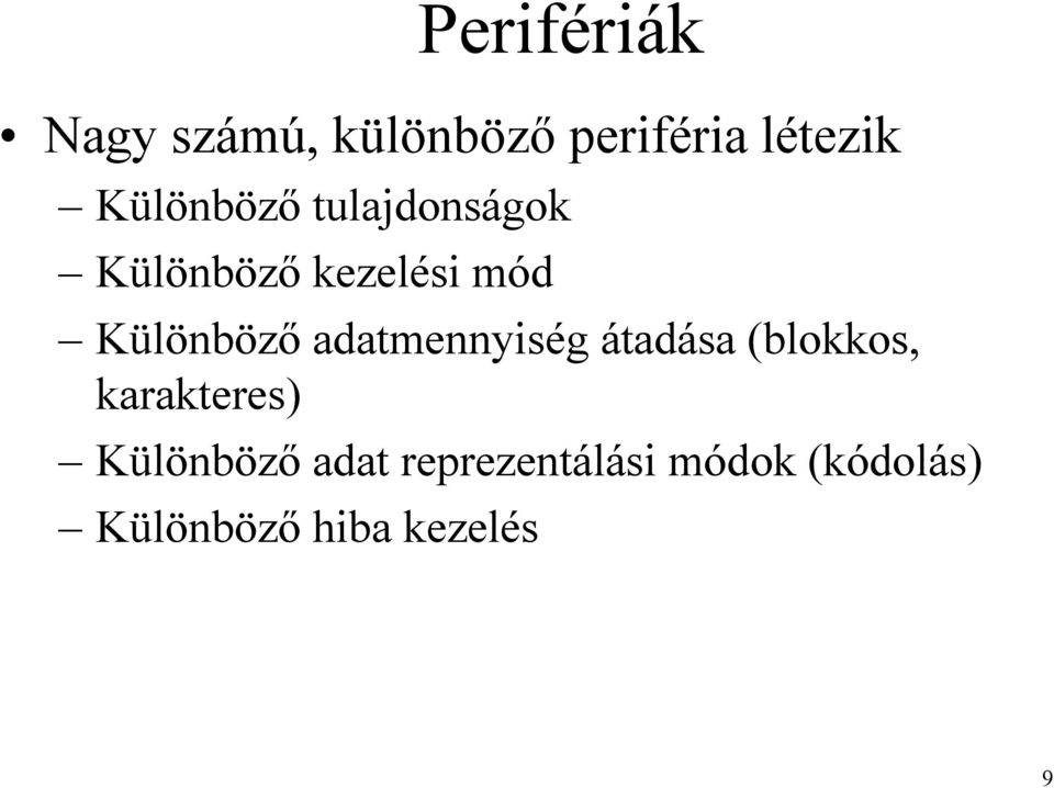 Különböző adatmennyiség átadása (blokkos, karakteres)