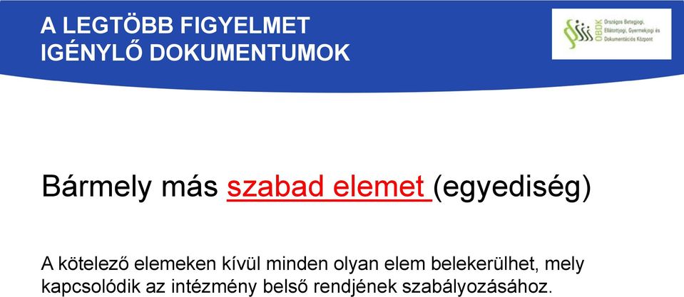 kívül minden olyan elem belekerülhet, mely