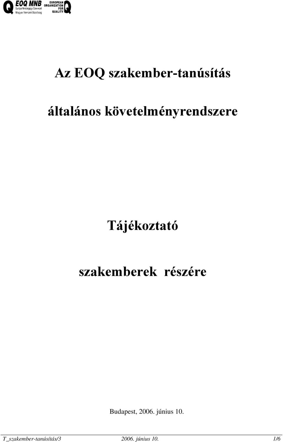 szakemberek részére Budapest, 2006.