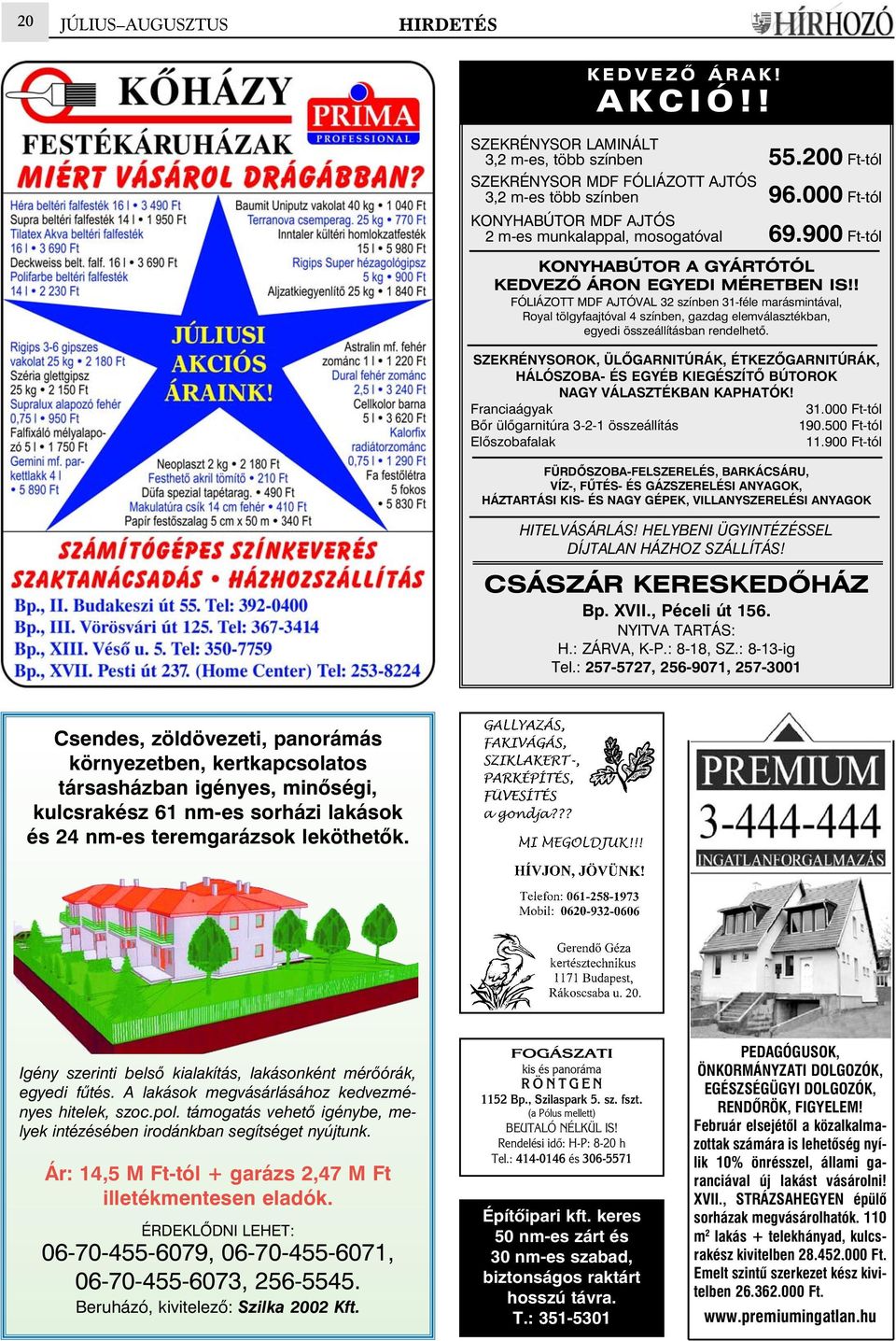 ! FÓLIÁZOTT MDF AJTÓVAL 32 színben 31-féle marásmintával, Royal tölgyfaajtóval 4 színben, gazdag elemválasztékban, egyedi összeállításban rendelhetô.