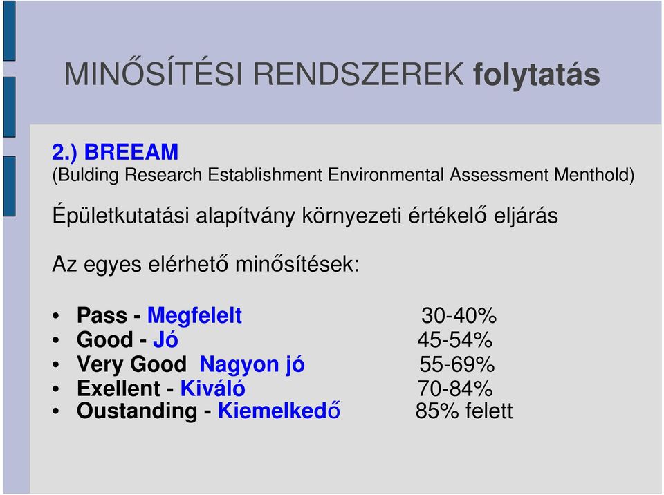 Épületkutatási alapítvány környezeti értékelı eljárás Az egyes elérhetı