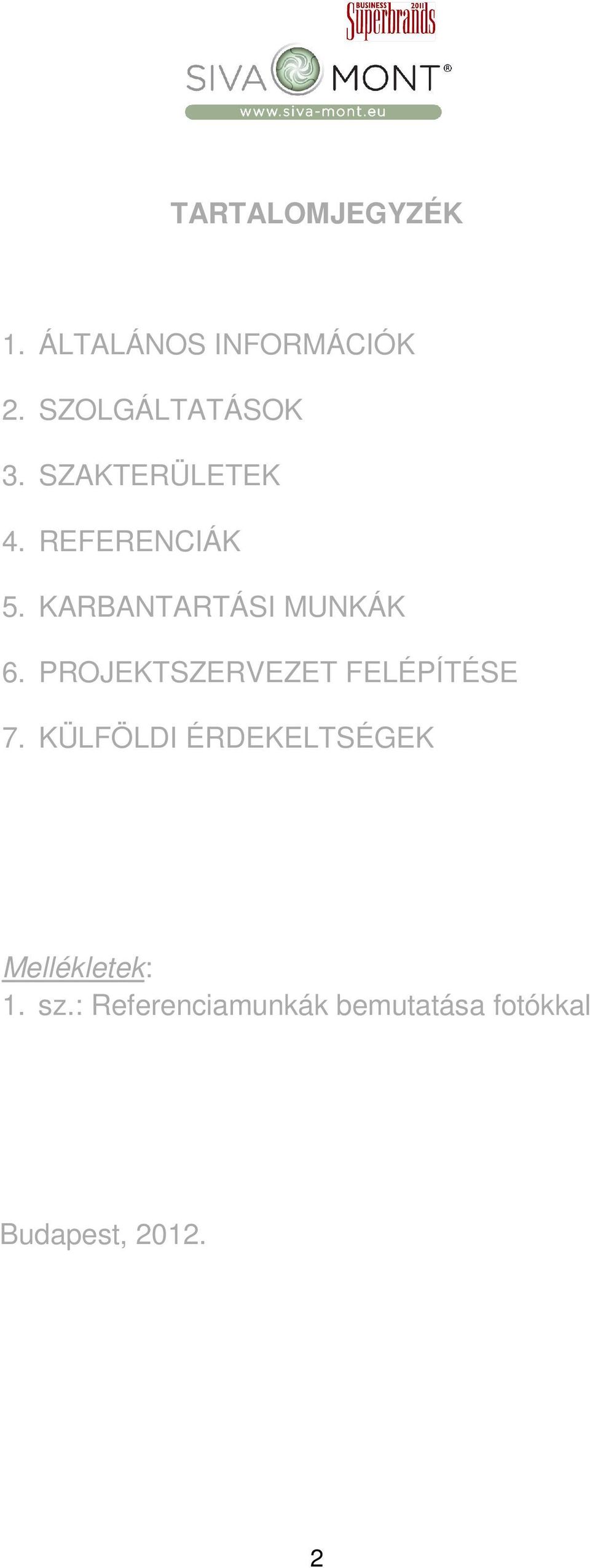 KARBANTARTÁSI MUNKÁK 6. PROJEKTSZERVEZET FELÉPÍTÉSE 7.