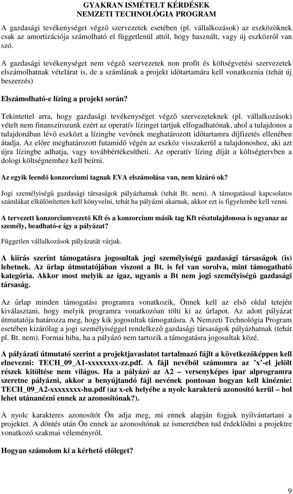 Elszámolható-e lízing a projekt során? Tekintettel arra, hogy gazdasági tevékenységet végzı szervezeteknek (pl.