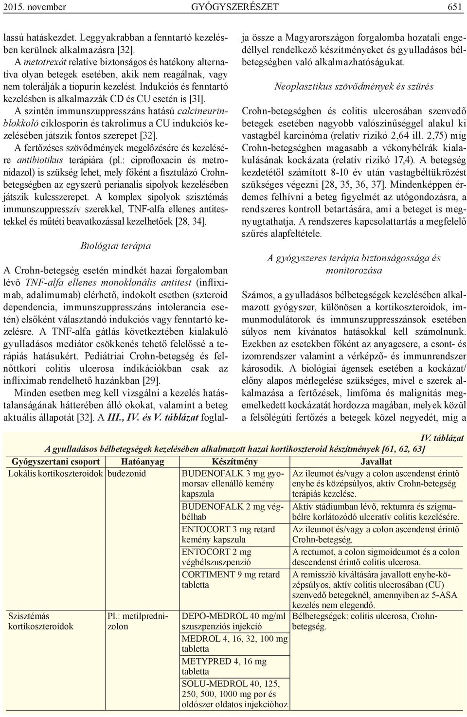 Indukciós és fenntartó kezelésben is alkalmazzák CD és CU esetén is [31].