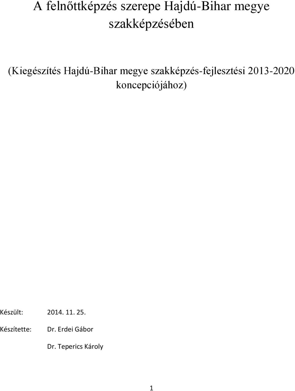 szakképzés-fejlesztési 2013-2020 koncepciójához)