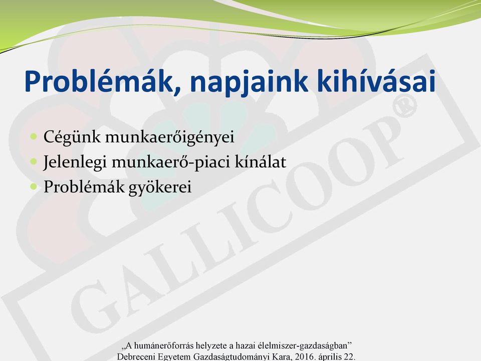 munkaerőigényei Jelenlegi